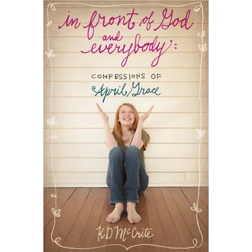 In Front of God and Everybody: Confessions of April Grace