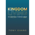 Kingdom Living: The Essentials of Spiritual Growth