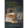 Someday... You'll Know!: The Lifetime Search For My Father