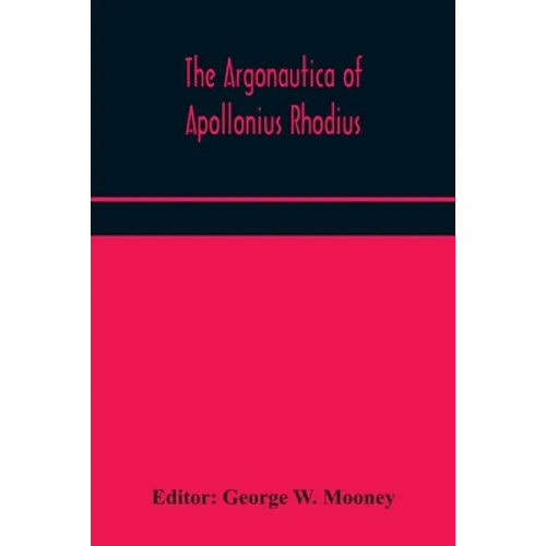 The Argonautica Of Apollonius Rhodius