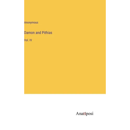 Damon and Pithias: Vol. IV