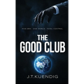 The Good Club: Five Men. One World. Total Control.