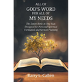 All of GOD'S WORD For All of MY NEEDS: The Entire Bible in One Year, Designed for Personal Spiritual Formation and Sermon Planning: The Entire Bible i