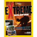 Extreme Wildfire: Smoke Jumpers, High-Tech Gear, Survival Tactics, and the Extraordinary Science of Fire