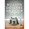 How to Make a Million Dollars an Hour: Why Hedge Funds Get Away with Siphoning Off America's Wealth