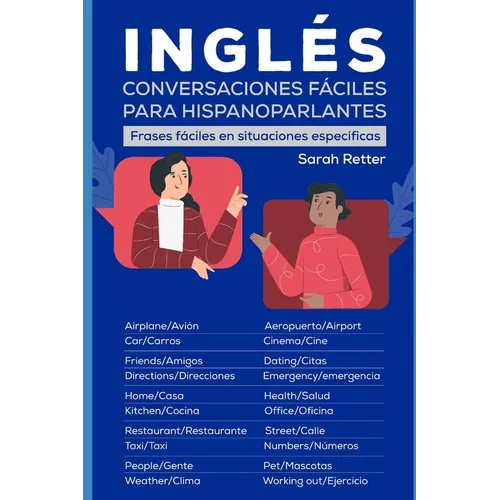 Ingles: CONVERSACIONES FACILES PARA HISPANOPARLANTES: Frases fáciles en situaciones específicas