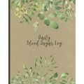 Daily Blood Sugar Log: Two Year Diabetes Log Book Daily Glucose Readings One-Month Page Spreads Record How You Feel, Note Pages and BONUS Coloring Pag