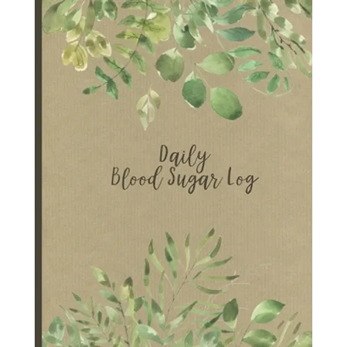Daily Blood Sugar Log: Two Year Diabetes Log Book Daily Glucose Readings One-Month Page Spreads Record How You Feel, Note Pages and BONUS Coloring Pag