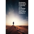 Developing Multicultural Leadership Using Knowledge Dynamics and Cultural Intelligence