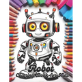 Robot Coloring Book for Kids: 50 Robot Designs with Colorful Robot Coloring Book Cover.