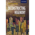 Deconstructing Hegemony: Contemporary Middle East Literature, Theory, and Historiography