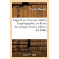Rapport sur l'ouvrage intitulé Ampélographie, ou Traité des cépages les plus: estimés par le comte Odart: suivi de Considérations générales sur les va