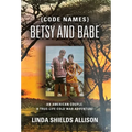 {Code Names} Betsy and Babe