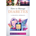 How to Manage Diabetes; A Holistic Approach