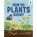 How Do Plants Grow?: An Illustrated Guide