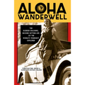 Aloha Wanderwell: The Border-Smashing, Record-Setting Life of the World's Youngest Explorer