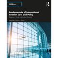 Fundamentals of International Aviation Law and Policy