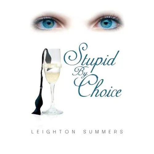 Stupid by Choice