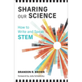 Sharing Our Science: How to Write and Speak Stem