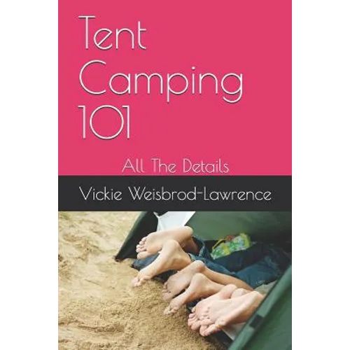 Tent Camping 101: All The Details