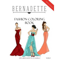 BERNADETTE Fashion Coloring Book Vol.9: Red Carpet Gowns and dresses