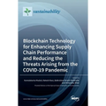 Blockchain Technology for Enhancing Supply Chain Performance and Reducing the Threats Arising from the COVID-19 Pandemic