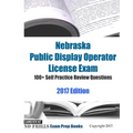 Nebraska Public Display Operator License Exam 100+ Self Practice Review Questions 2017 Edition