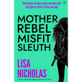 Mother, Rebel, Misfit, Sleuth