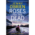 Roses for the Dead: A totally gripping crime thriller packed with mystery and suspense