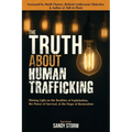 The Truth About Human Trafficking: Shining Light on the Realities of Exploitation, the Power of Survival, and the Hope of Restoration