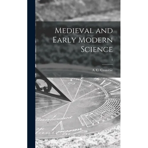 Medieval and Early Modern Science; 1