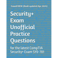 Security+ Exam Unofficial Practice Questions: for the latest CompTIA Security+ Exam