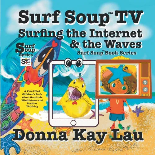 Surf Soup TV Surfing the Internet & the Waves: Fun Story About Technology the Internet and Learning to Unplug