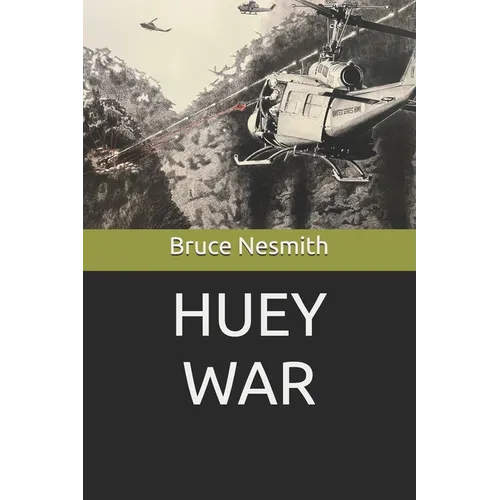 Huey War: Viietnam from the Backseat