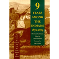 Nine Years Among the Indians, 1870-1879: The Story of the Captivity and Life of a Texan Among the Indians