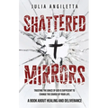 Shattered Mirrors: Trusting the Grace of God is Sufficient to Change the Course of Your Life