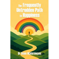 The Frequently Untrodden Path to Happiness
