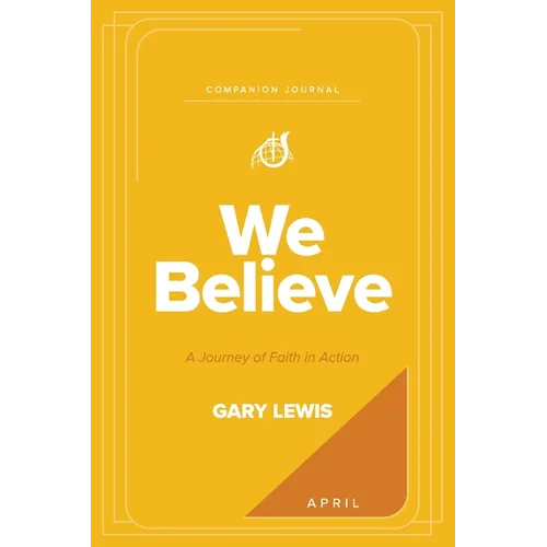 We Believe Companion Journal: A Journey of Faith in Action - April