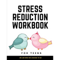 Stress Reduction Workbook For Teens: Ideal and Perfect Gift Stress Reduction Workbook For Teens and Kids- Best gift for Son, Daughter, Boyfriend, Girl