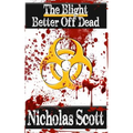 Blight: Better Off Dead: a Blight short story