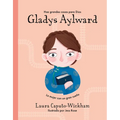 Gladys Aylward: Una Niña Pequeña Con Un Sueño Inmenso
