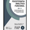 Psicoterapia analítica funcional: Una guía clínica para usar la interacción terapéutica como mecanismo de cambio