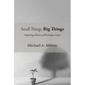 Small Things, Big Things