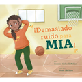 ¡Demasiado Ruido Para Mia!