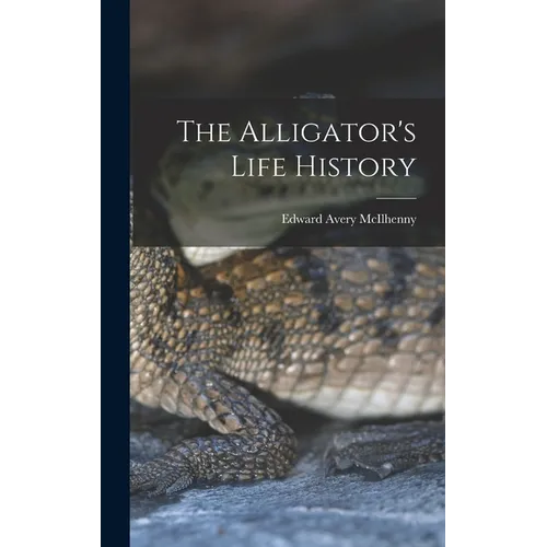 The Alligator's Life History