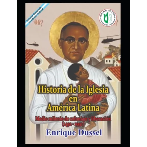 Historia de la Iglesia en América Latina: Medio milenio de coloniaje y liberación (1492-1992)