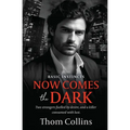 Now Comes the Dark