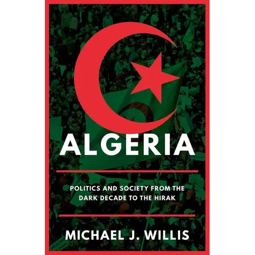 Algeria: Politics and Society from the Dark Decade to the Hirak