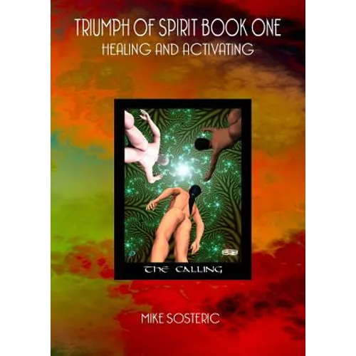 Triumph of Spirit Book One: Healing and Activating with the Triumph of Spirit Archetypes