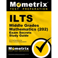 ILTS Middle Grades Mathematics (202) Exam Secrets Study Guide: ILTS Test Review for the Illinois Licensure Testing System